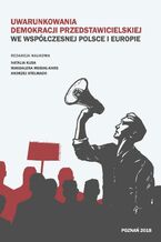 Okadka ksiki Uwarunkowania demokracji przedstawicielskiej we wspczesnej Polsce i Europie