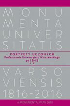 Okładka - Portrety Uczonych. Profesorowie Uniwersytetu Warszawskiego po 1945, AK - Wojciech Tygielski, Andrzej Kajetan Wróblewski, Waldemar Baraniewski