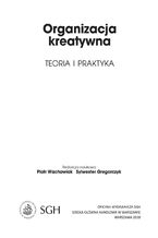 Organizacja kreatywna. Teoria i praktyka