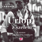 Okładka - Urlop z szefem. Niegrzeczna kolekcja. Tom 5 - Anna Langner
