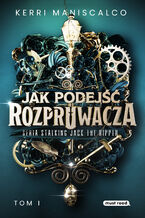 Okładka - Jak podejść Rozpruwacza - Kerri Maniscalco