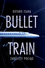 Bullet Train. Zabójczy pociąg