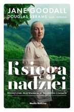 Okładka - Księga nadziei. Podręcznik przetrwania w trudnych czasach - Jane Goodall, Douglas Abrams