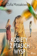 Okładka - Kobiety z Ptasich Wysp - Zofia Mossakowska