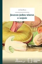 Okładka - Jeszcze jeden wiersz o wojnie - Jaś Kapela