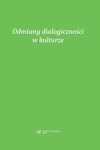 Okładka - Odmiany dialogiczności w kulturze - Danuta Dąbrowska