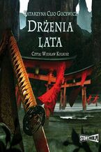 Okładka - Saga o Date Masamune. Tom 3. Drżenia lata - Katarzyna Clio Gucewicz