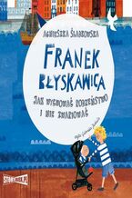 Okadka ksiki Franek Byskawica. Jak wychowa rodzestwo i nie zwariowa