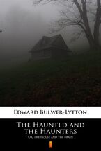 The Haunted and the Haunters. Or, The House and the Brain