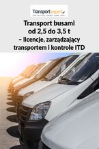 Okładka - TRANSPORT BUSAMI OD 2,5 DO 3,5 T - LICENCJE, ZARZĄDZAJĄCY TRANSPORTEM I KONTROLE ITD - Praca zbiorowa