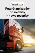 Okładka - Powrót pojazdów do siedziby - nowe przepisy - praca zbiorowa