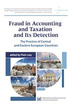 Okładka - Fraud in Accounting and Taxation and Its Detection. The Practice of Central and Eastern European Countries - Piotr Luty