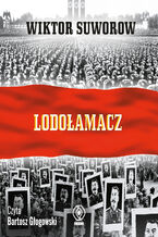 Okładka - Lodołamacz (#1). Lodołamacz - Wiktor Suworow