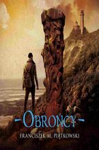 Okładka - Obrońcy - Franciszek Marek Piątkowski