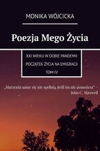 Okładka - Poezja Mego Życia. Tom 4 - Monika Wójcicka