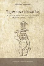 Wojownicze bóstwo Bes w okresie hellenistycznym i rzymskim