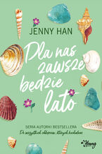 Okładka - Dla nas zawsze będzie lato. Lato. Tom 3 - Jenny Han