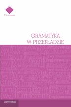 Okładka - Gramatyka w przekładzie - Łukasz Wiraszka