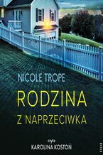 Okładka - Rodzina z naprzeciwka - Nicole Trope