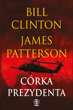 Okładka - Córka prezydenta - Bill Clinton, James Patterson