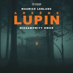 Arsene Lupin. Niesamowity dwr