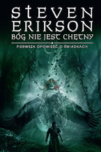 Okładka - Bóg nie jest chętny. Opowieść o Świadkach. Tom 1 - Steven Erikson