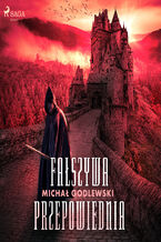 Okładka - Fałszywa przepowiednia - Michał Godlewski