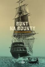 Okadka ksiki Bunt na Bounty. Historia prawdziwa