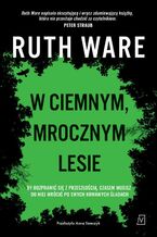 Okładka - W ciemnym, mrocznym lesie - Ruth Ware