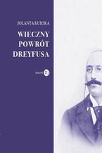 Okładka - Wieczny powrót Dreyfusa - Kurska Jolanta