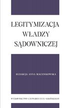 Okładka - Legitymizacja władzy sądowniczej - Anna Machnikowska