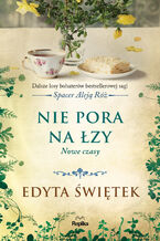 Okładka - Spacer Aleją Róż. Nie pora na łzy. Nowe czasy - Edyta Świętek