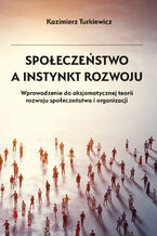 Okładka - Społeczeństwo a instynkt rozwoju - Kazimierz Turkiewicz