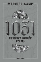 Okadka ksiki 1031. Pierwszy rozbir Polski
