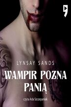 Okładka - Wampir pozna panią. Ród Argeneau, tom 3 - Lynsay Sands