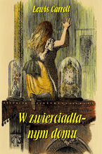 Okładka - W zwierciadlanym domu - Lewis Carroll