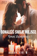 Okładka - Odnaleźć swoje miejsce  romans walentynkowy - Annah Viki M.