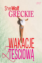 Okładka - Greckie wakacje z teściową  opowiadanie erotyczne - SheWolf