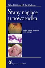 Okładka - Stany naglące u noworodka - Richard M. Cantor, P. David Sadowitz