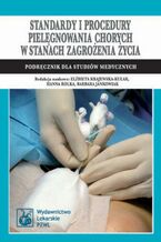 Okadka ksiki Standardy i procedury pielgnowania chorych w stanach zagroenia ycia. Podrcznik dla studiw medycznych
