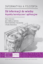 Okładka - Od informacji do wiedzy. Aspekty teoretyczne i aplikacyjne - Helena Bulińska-Stangrecka, Paweł Stacewicz