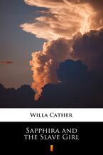 Okładka - Sapphira and the Slave Girl - Willa Cather