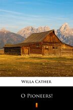 Okładka - O Pioneers! - Willa Cather