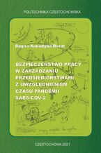 Bezpieczeństwo pracy w zarządzaniu przedsiębiorstwami z uwzględnieniem czasu pandemii SARS-COV-2