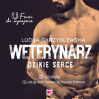 Okładka - Weterynarz. Dzikie serce. Faceci do wynajęcia. Tom 8 - Ludka Skrzydlewska