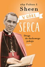 Okładka - W górę serca - abp Fulton J. Sheen