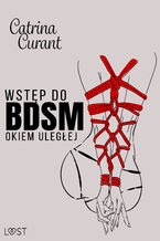 Okadka ksiki Wstp do BDSM: Okiem ulegej  przewodnik dla pocztkujcych