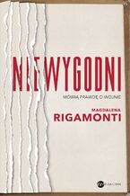 Okładka - Niewygodni. Mówią prawdę o wojnie - Magdalena Rigamonti