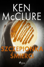 Okładka - Szczepionka śmierci - Ken McClure