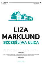 Okładka - Annika Bengtzon (tom 10). Szczęśliwa ulica - Liza Marklund